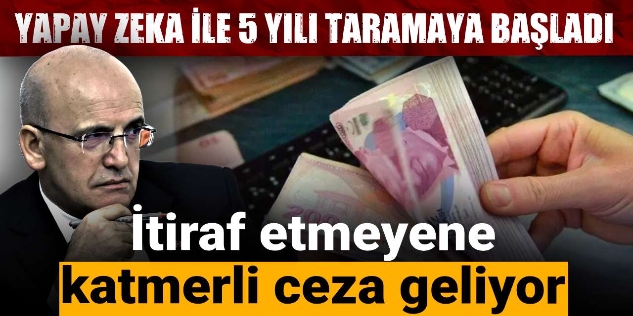 itiraf etmeyene katmerli ceza geliyor mehmet simsek yapay zeka ile 5 yili taramaya basladi RyHH4t9V