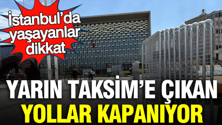 istanbulda-yasayanlar-dikkat-yarin-taksime-cikan-yollar-kapaniyor-hdN9zafE
