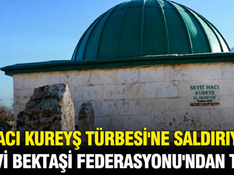 Haci kureys turbesine saldiriya alevi bektasi federasyonundan tepki TvcU2A52