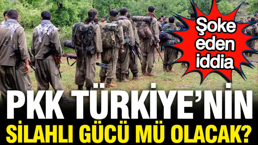 Pkk turkiyenin silahli gucu mu olacak soke eden iddia pzmsn3dN